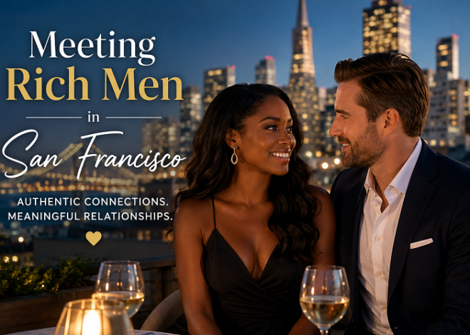 Premier Locations for Meeting Rich Men in San Francisco