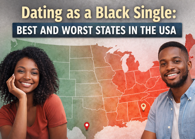 Dating as a Black Single: Best and Worst States in the USA