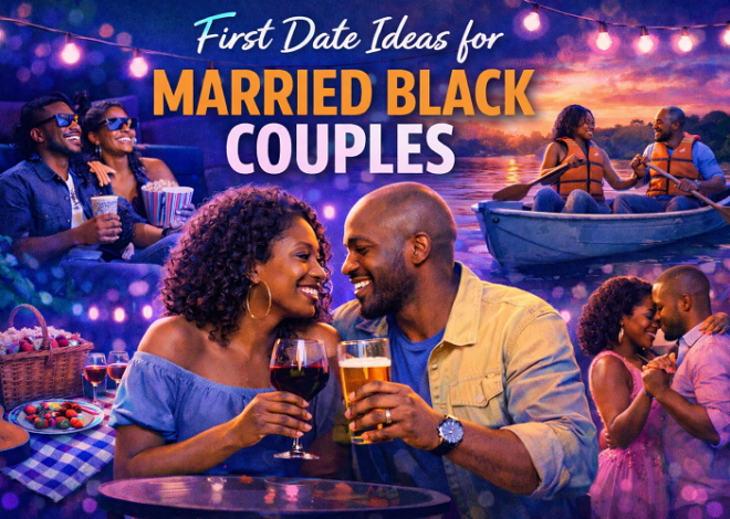 Thoughtful First Date Ideas for Married Black Couples