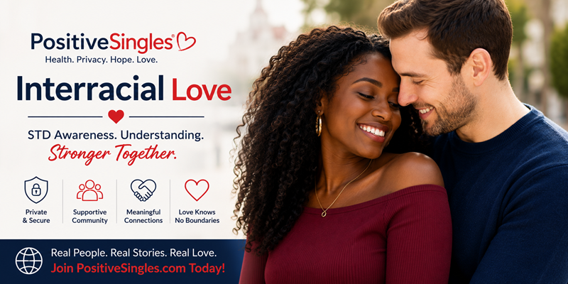 PositiveSingles: Interracial Love & STD Awareness Unite