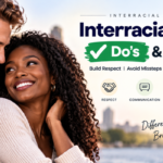 The Do’s and Don’ts of High-Value Interracial Dating